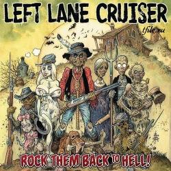 Left Lane Cruiser - Rock Them Back To Hell!