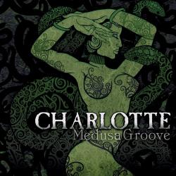 Charlotte - Medusa Groove