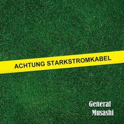 General Musashi - Achtung Starkstromkabel