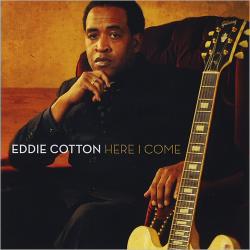 Eddie Cotton - Here I Come