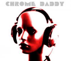 Chrome Daddy - Chrome Daddy