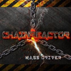 Chainreactor - Mass Driver