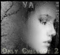 VA - Only Chillout 2