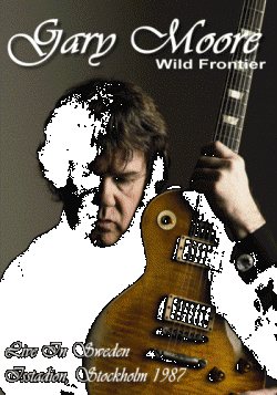 Gary Moore - Wild Frontier Live In Sweden '87