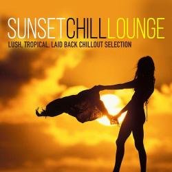 VA - Sunset Chill Lounge Lush Tropical Laid Back Chillout Selection