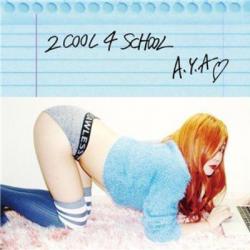 A.Y.A - 2 Cool 4 School