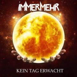 Immermehr - Kein Tag Erwacht