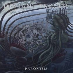 Deviant Process - Paroxysm