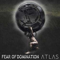 Fear Of Domination - Atlas