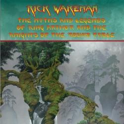 Rick Wakeman - The Myths And Legends Of King Arthur And The Knights Of The Round Table