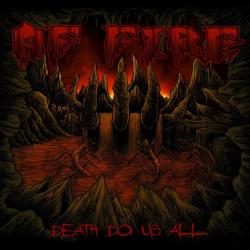 Of Fire - Death Do Us All