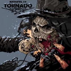 Tornado Kid - Hateful 10