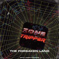 Zone Tripper - The Forsaken Land