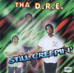 Tha DRE - Still Creepin'