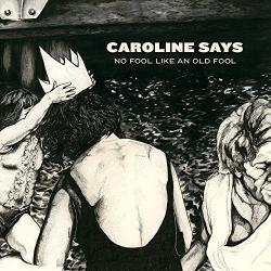 Caroline Says - No Fool Like an Old Fool