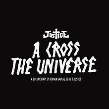 Justice - A Cross The Universe (2008)