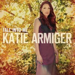 Katie Armiger - Fall Into Me